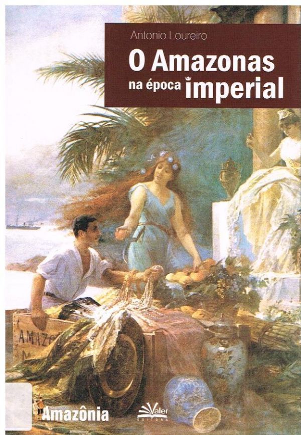 Amazonas na época imperial, O
